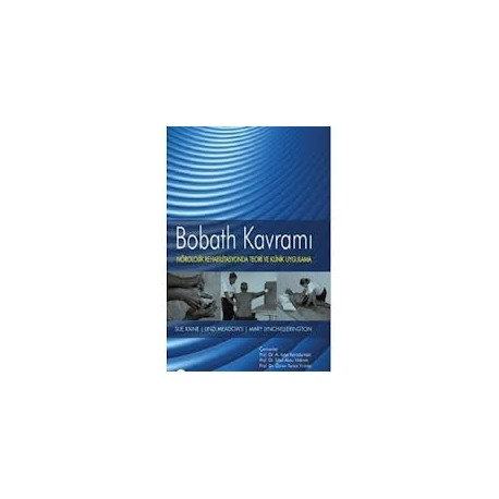 Bobath Kavramı Nörolojik Rehabilitasyonda Teori ve Klinik Uygulama