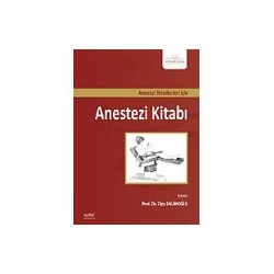 Anestezi Teknikerleri İçin Anestezi Kitabı