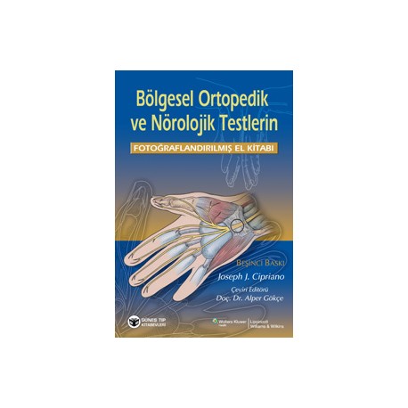 Bölgesel Ortopedik ve Nörolojik Testlerin Fotoğraflandırılmış El Kitabı