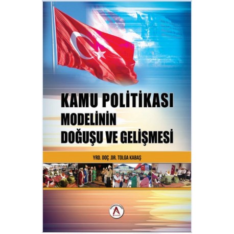 Türk Kamu Politikası Modelinin Doğuşu Ve Gelişimi