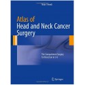 Atlas of Head and Neck Cancer Surgery: The Compartment Surgery for Resection in 3-D 2015th Edition