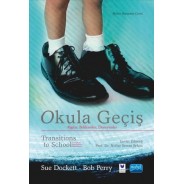 OKULA GEÇİŞ - Algılar, Beklentiler, Deneyimler - TRANSITIONS TO SCHOOL - Perceptions, Expectations, Experiences