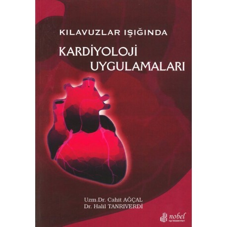 Kılavuzlar Işığında Kardiyoloji Uygulamaları