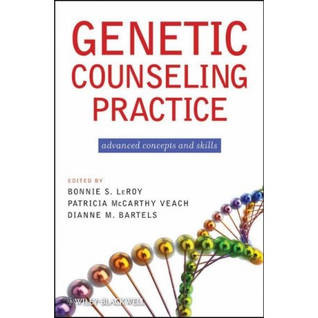 Genetic Counseling Practice: Advanced Concepts and Skills