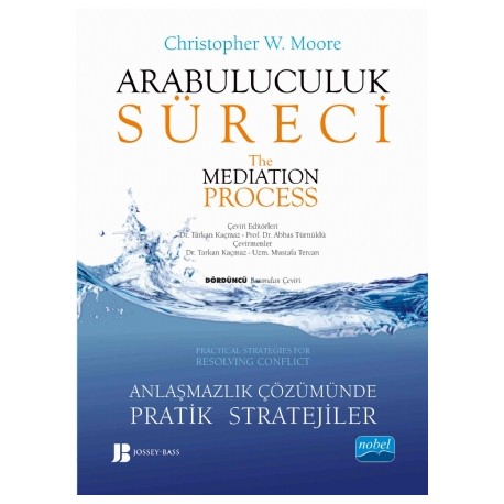 ARABULUCULUK SÜRECİ - Anlaşmazlık Çözümünde Pratik Stratejiler the medıatıon process - Practical Strategies for Resolving