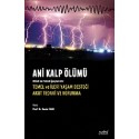 Ani Kalp Ölümü Klinik ve İpuçları ile: Temel ve İleri Yaşam Desteği Akut Tedavi ve Korunma