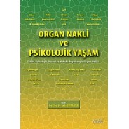 Organ Nakli ve Psikolojik Yaşam Tıbbi, Psikolojik, Sosyal ve Hukuki Boyutlarıyla Organ Nakli