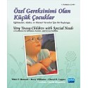 ÖZEL GEREKSİNİMİ OLAN KÜÇÜK ÇOCUKLAR / Very Young Children With Special Needs