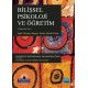 BİLİŞSEL PSİKOLOJİ VE ÖĞRETİM - Cognitive Psychology and Instruction