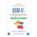 DSM-5'i® Kolaylaştıran Klinisyenler için Tanı Rehberi - DSM-5® Made Easy The Clinician’s Guide to Diagnosis