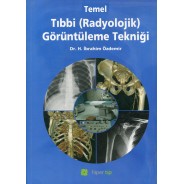 Temel Tıbbi (Radyolojik) Görüntüleme Tekniği