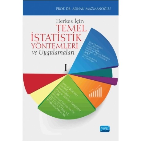 Herkes İçin TEMEL İSTATİSTİK YÖNTEMLERİ ve Uygulamaları