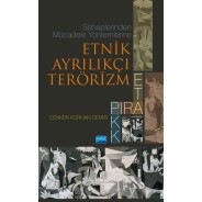 Sebeplerinden Mücadele Yöntemlerine Etnik Ayrılıkçı Terörizm: PIRA, ETA, PKK