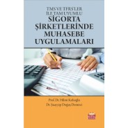 TMS ve TFRS’ler ile Tam Uyumlu Sigorta Şirketlerinde Muhasebe Uygulamaları