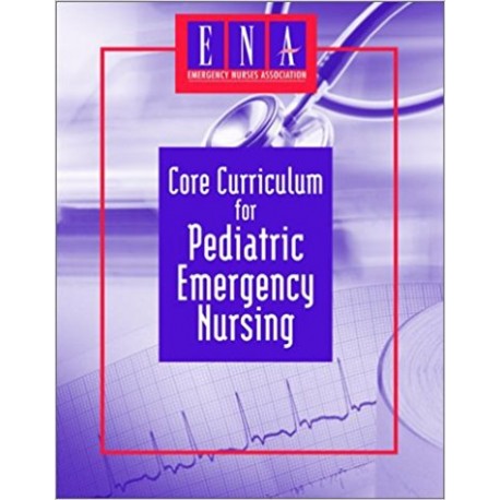 Core Curriculum for Pediatric Emergency Nursing