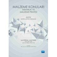 MALZEME KONULARI: MİMARLIK VE MALZEME PRATİĞİ - Material Matters: Architecture and Material Practice
