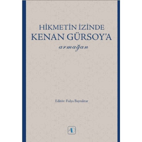 Hikmetin İzinde KENAN GÜRSOY’a Armağan