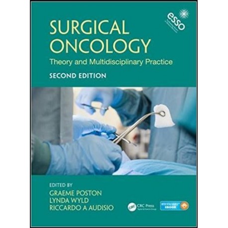 Surgical Oncology: Theory and Multidisciplinary Practice, Second Edition