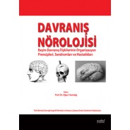 Davranış Nörolojisi: Beyin-Davranış İlişkilerinin Organizasyon Prensipleri, Sendromları ve Hastalıkları