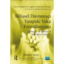 BİLİŞSEL DAVRANIŞÇI TERAPİDE VAKA FORMÜLASYONU - Zorlayıcı ve Karmaşık Vakaların Tedavisi 