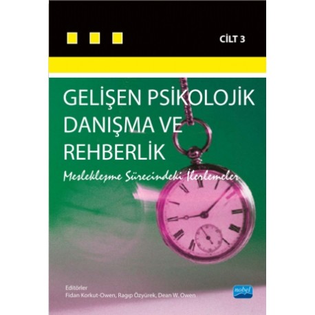 GELİŞEN PSİKOLOJİK DANIŞMA VE REHBERLİK-III (Meslekleşme Sürecindeki İlerlemeler)