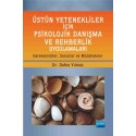 Üstün Yetenekliler İçin Psikolojik Danışma ve Rehberlik Uygulamaları Gereksinimler, Sorunlar ve Müdahaleler