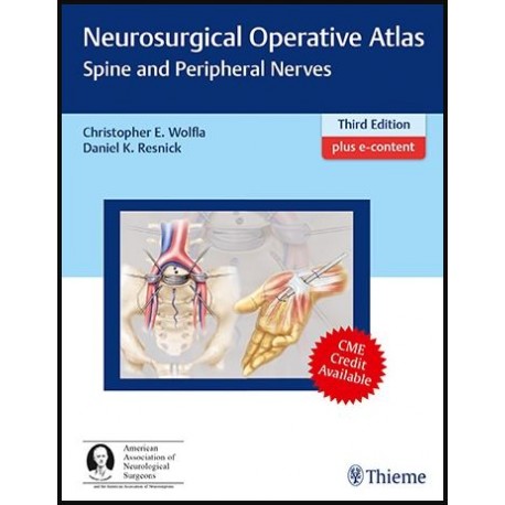 Neurosurgical Operative Atlas: Spine and Peripheral Nerves 3rd Edition