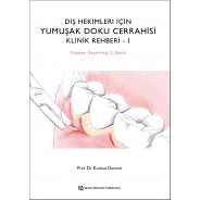 Diş Hekimleri İçin Yumuşak Doku Cerrahisi Klinik Rehberi