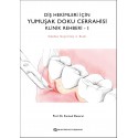 Diş Hekimleri İçin Yumuşak Doku Cerrahisi Klinik Rehberi-I