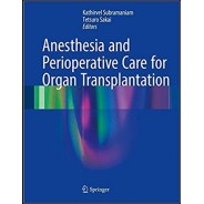 Anesthesia and Perioperative Care for Organ Transplantation 1st ed. 2017 Edition