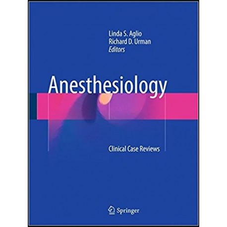 Anesthesiology: Clinical Case Reviews