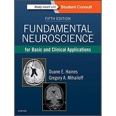 Fundamental Neuroscience for Basic and Clinical Applications