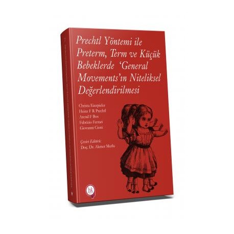 Prechtl Yöntemi ile Preterm, Term ve Küçük Bebeklerde ‘General Movements’ ın Niteliksel Değerlendirilmesi