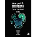 Manyetik Rezonans Görüntüleme Teknikleri ve Temel Prensipleri