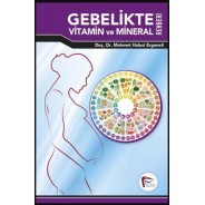 Gebelikte Vitamin ve Mineral Rehberi - Mehmet Hulusi Ergeneli