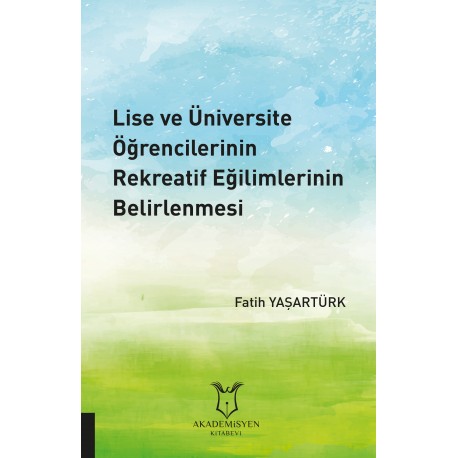 Lise ve Üniversite Öğrencilerinin Rekreatif Eğilimlerinin Belirlenmesi