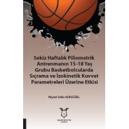 Sekiz Haftalık Piliometrik Antrenmanın 15-18 Yaş Grubu Basketbolcularda Sıçrama ve İzokinetik Kuvvet Etkisi