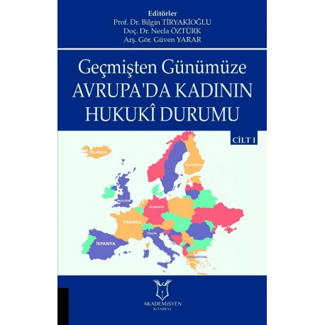 Geçmişten Günümüze Avrupa’da Kadının Hukukî Durumu - Cilt I