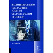 İşletmelerde Bilişim Teknolojileri Yönetimi Örgütsel Değişim ve Liderlik