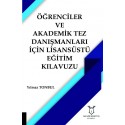 Öğrenciler ve Akademik Tez Danışmanları İçin Lisansüstü Eğitim Kılavuzu