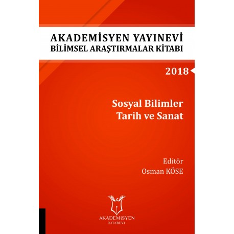 Sosyal Bilimler Tarih ve Sanat - Akademisyen Yayınevi Bilimsel Araştırmalar Kitabı