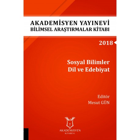 Sosyal Bilimler Dil ve Edebiyat - Akademisyen Yayınevi Bilimsel Araştırmalar Kitabı