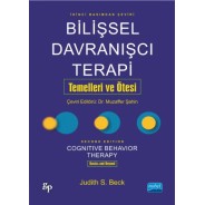 BİLİŞSEL DAVRANIŞÇI TERAPİ: TEMELLERİ VE ÖTESİ - Cognitive Behavior Therapy: Basics and Beyond