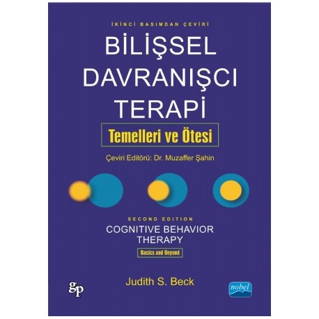 BİLİŞSEL DAVRANIŞÇI TERAPİ: TEMELLERİ VE ÖTESİ - Cognitive Behavior Therapy: Basics and Beyond