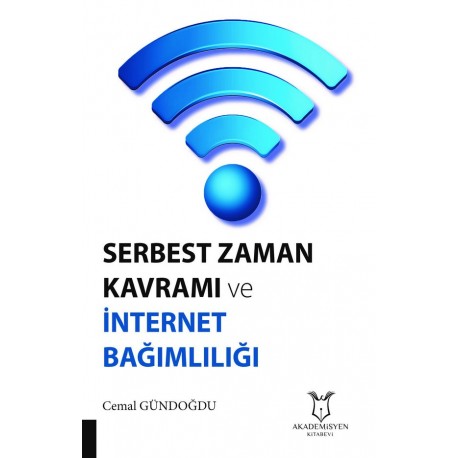 Serbest Zaman Kavrami ve İnternet Bağımlılığı