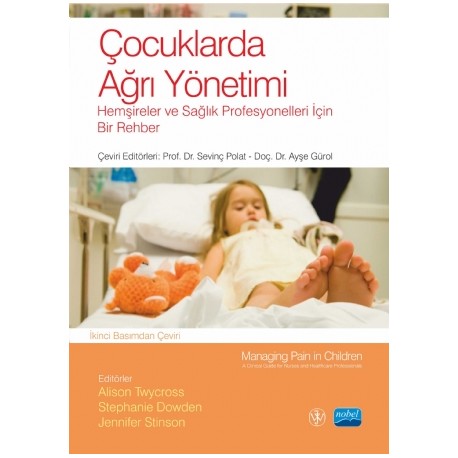 ÇOCUKLARDA AĞRI YÖNETİMİ - Hemşireler ve Sağlık Profesyonelleri İçin Bir Rehber