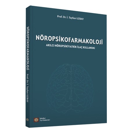 Nöropsikofarmakoloji - Akılcı Nöropsikiyatrik İlaç Kullanımı