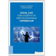 Dijital Çağ Türk Edebiyatı ve Medyalarasılık Tartışmaları