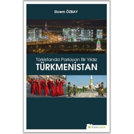 Türkmenistan-Türkistanda Parlayan Bir Yıldız