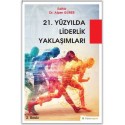 21.Yüzyılda Liderlik Yaklaşımları